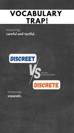 Vocabulary Trap: Discreet vs Discrete