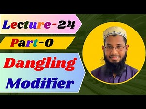 Dangling Modifier | Lecture 24
