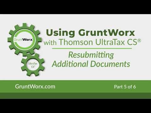 Thomson UltraTax CS® - Resubmitting Additional Documents to GruntWorx