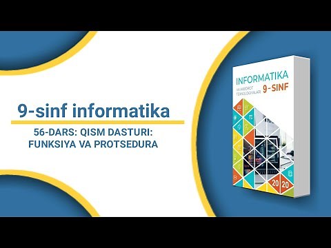 9-sinf informatika 56-dars: QISM DASTURLAR: FUNKSIYALAR VA PROTSEDURALAR