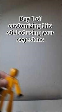 Day 1 of customizing this Stikbot using your segestions