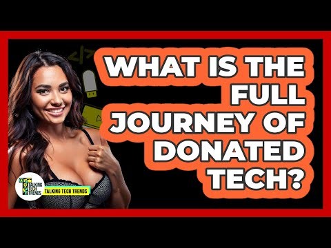 What Is The Full Journey Of Donated Tech?