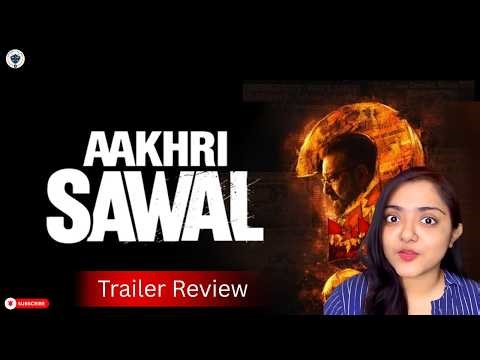 Aakhri Sawal – Trailer Review | Review Junction
