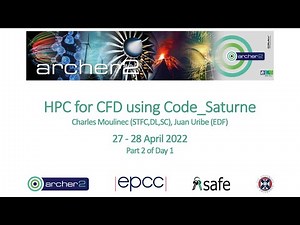 HPC for CFD using Code_Saturne, Part 2 of Day 1