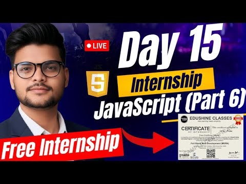 🔴 Day 15 Mern Stack Web Development Free Internship | JavaScript Part 6 Mern Stack Internship