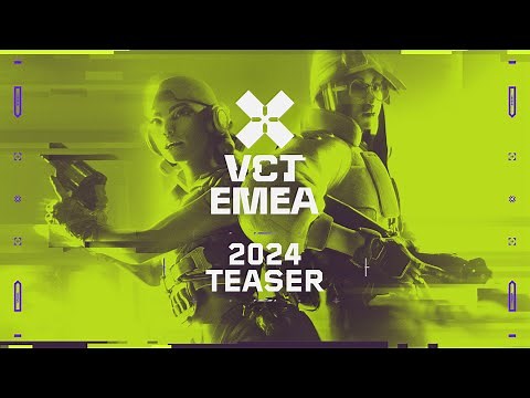 New meta, new faces, new ambitions: VCT EMEA Kickoff Teaser 2024!