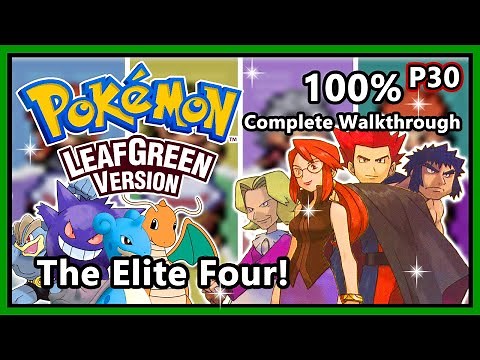 Pokemon LeafGreen - 100% Complete Walkthrough - Part 30 | The Elite Four!
