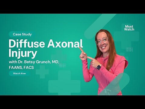 Case study 159 | Diffuse Axonal Injury | severe head trauma explained by Dr. Betsy Grunch ￼