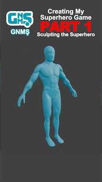 Creating My Superhero Game - Part 1 - Sculpting the Superhero