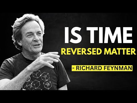 Antimatter Is Time-Reversed Matter - Feynman Explains