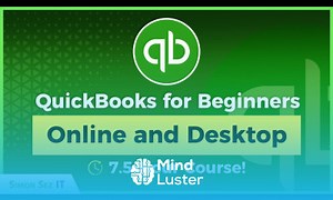 Mind Luster - Learn QuickBooks for Beginners 7 5 Hour QuickBooks Online and QuickBooks Desktop Pro Training
