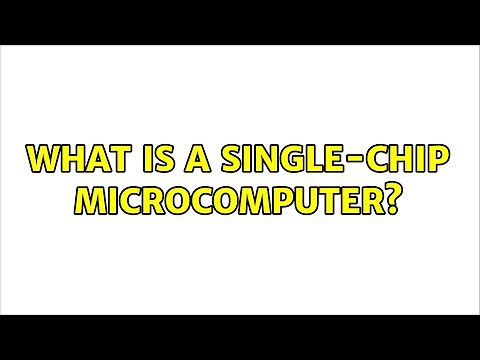 What is a single-chip microcomputer? (2 Solutions!!)