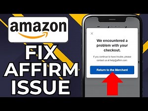 HOW TO FIX AFFIRM NOT WORKING ON AMAZON (2026)