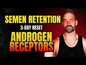 Semen Retention Resets Androgen Receptors in 72 Hours