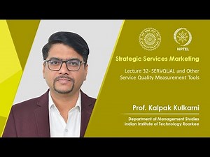 Lecture 32- SERVQUAL and Other Service Quality Measurement Tools