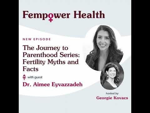 Journey to Parenthood (Part 1): Fertility Facts & Myths | Dr. Aimee