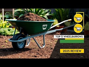 Top 5 Best Wheelbarrows 2025 | Heavy Duty & Lightweight Yard Carts Reviewed