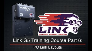 Link G5 Training Course Part 6: PC Link Layouts