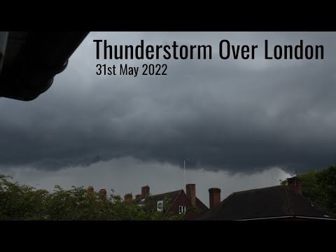 Thunderstorm with Awesome Structure over London - 31st May 2022