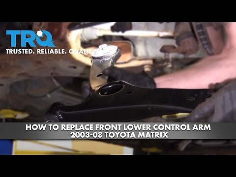How to Replace Front Lower Control Arm 2003-08 Toyota Matrix