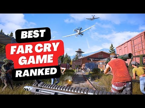 Best Far Cry Game Ranked