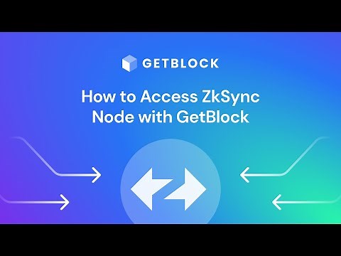 How to Connect to ZkSync Node? Explained by GetBlock Blockchain Provider