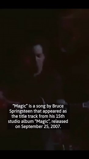 The story behind “Magic” by Bruce Springsteen | Songs by Springsteen