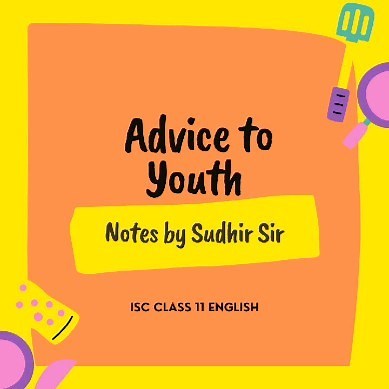 Study with Sudhir on Instagram: "Short theme notes for Advice to Youth for ISC 11 students. Make sure you watch the detailed explanation video on Study with Sudhir YouTube channel. Follow, Share, Subscribe. #advice to youth #marktwain #englishwithsudhirsir #iscclass11 #iscenglish #studywithsudhir #sws"