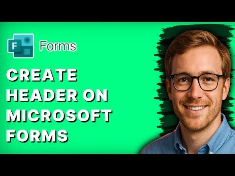 How to Create Header on Microsoft Forms [2026 Full Guide]