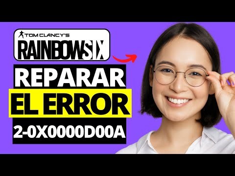 Cómo Reparar el Error 2-0x0000D00A en Rainbow Six Siege