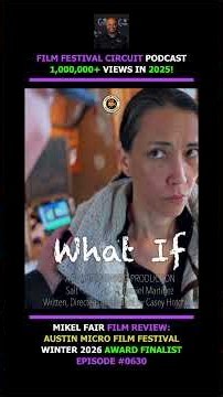 Ep 0630 Film Festival Review: What If…, directed by Casey Hotchkiss
