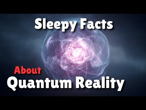 Calming Facts About Quantum Reality To Fall Asleep To
