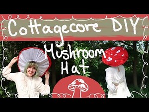 Cottagecore DIY - Mushroom Hat 🍄