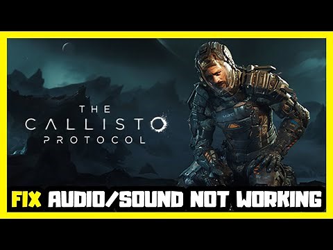 How to FIX The Callisto Protocol No Audio/Sound Not Working