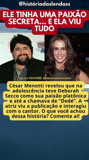CÉSAR MENOTTI REVELA PAIXÃO POR DEBORAH SECCO E ELA RESPONDE