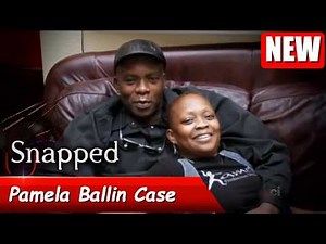 Snapped 2026 full Episodes | Snapped: Women Who Kill 2026 l Pamela Ballin Case