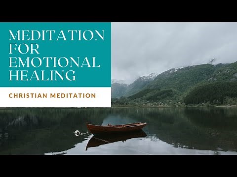 Guided Christian Meditation for Emotional Healing