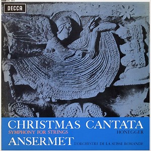 Honegger, Ansermet, L'Orchestre De La Suisse Romande - Christmas Cantata / Symphony For Strings