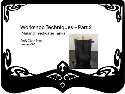 Workshop Techniques - Part 2 - Feed water Tanks (Jan'26)