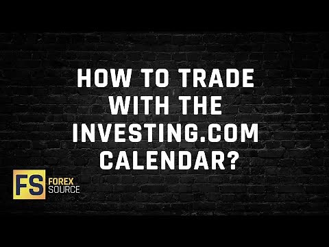 How To Trade With The Investing.com Economic Calendar?
