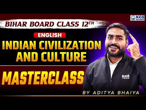 Indian Civilization and Culture | Bihar Board English Class 12 Masterclass | by Aditya Bhaiya | KGS