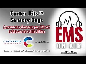 “Carter Kits™ Sensory Bags - Equipping EMS with tools to care for autistic children.”