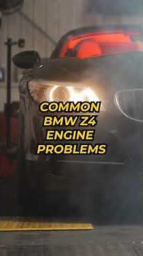 BMW z4 common engine problems