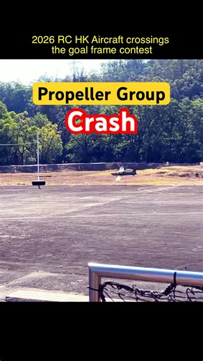Propeller Group Crash#5 - 2026 RC HK Aircraft crossings the goal frame contest #rccrash #rcaircraft