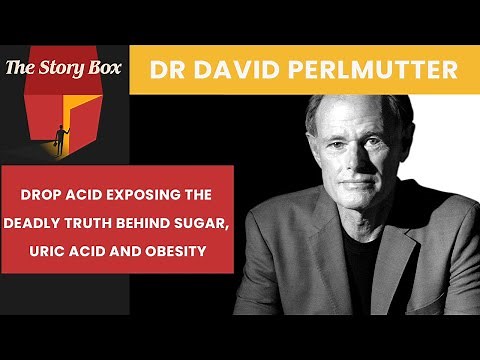 Drop Acid Exposing The Deadly Truths About Sugar, Obesity & Uric Acid | Dr David Perlmutter