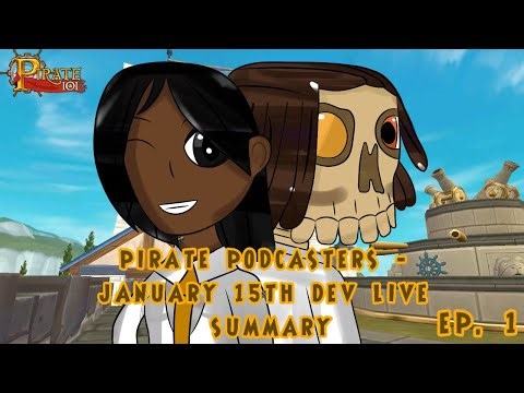 Pirate Podcasters - January 15th Developer Live Summary (Pirate101) (Episode 1)