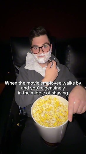When The Movie Theater Employee Catches You Shaving