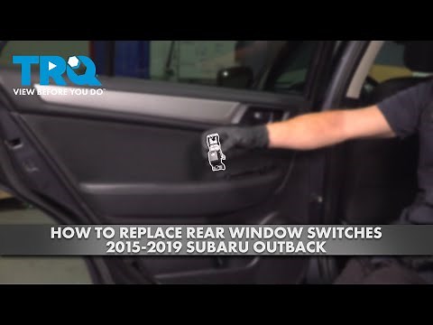 How to Replace Rear Window Switches 2015-2019 Subaru Outback