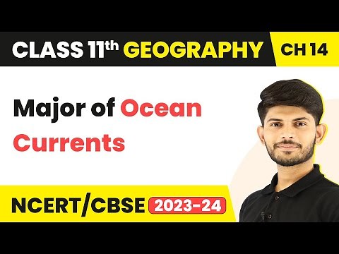 Class 11 Geography Chapter 14 | Major Ocean Currents - Movements of Ocean Water