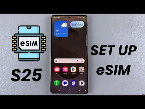 How To Set Up eSIM On Samsung Galaxy S25/S25 Ultra